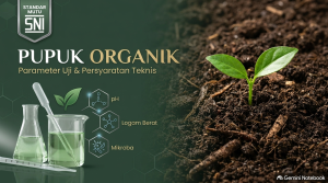 Organic Fertilizer SNI Quality Standards: Which Test Parameters Must Be Met?